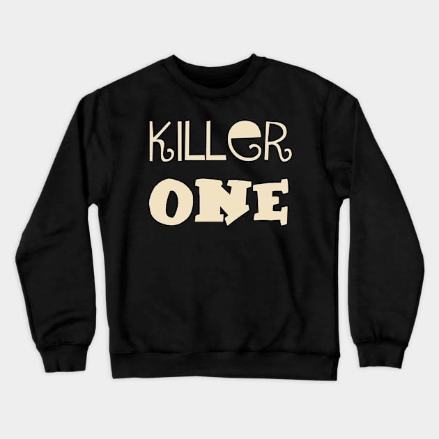 killer one Crewneck Sweatshirt by Maya Designs CC